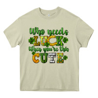 Mossy Who needs luck when you're this cute St. Patrick's Heavy Core Tee - CowGirlArtShop