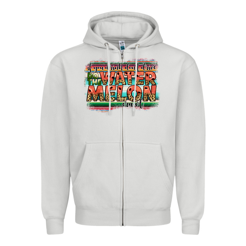 İf You Drink Don't Drive Do The Watermelon Crawl Zipper Hoodie by JahusDesignShop | Teevron