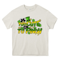 Cream Too cute to pinch St. Patrick's Day Heavy Core Tee - HowdyJamesFarm