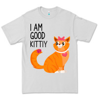 Dove Grey I Am Good Kittiy Premium Tee - Bettercallsaul