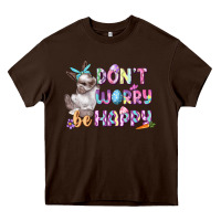 Chocolate Brown Don't worry be happy Easter Heavy Core Tee - CowGirlArtShop