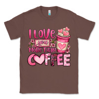 Chestnut i love you more than coffee valentines day Classic Tee - OliviaCreatesArt