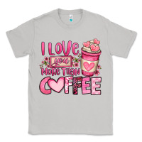 Moon Dust i love you more than coffee valentines day Classic Tee - OliviaCreatesArt