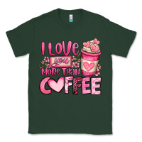 I Love You More Than Coffee Valentines Day Classic Tee | Teevron