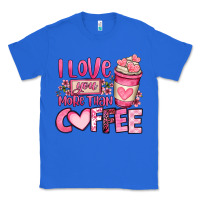 True Royal i love you more than coffee valentines day Classic Tee - OliviaCreatesArt