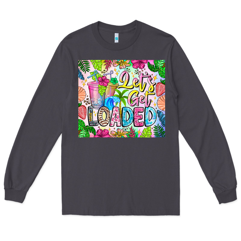 Lets Get Loaded Long Sleeve Tee by CowhideDigitalArt | Teevron