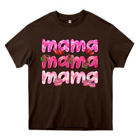 Chocolate Brown Mama mama mama mother's day Heavy Core Tee - HowdyJamesFarm
