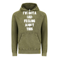 Vintage Olive ive got bad feeling Vintage Hoodie - artisFamous