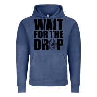 Vintage Denim wait for the drop i dubstep bass subwoofer dance music Vintage Hoodie - artisFamous