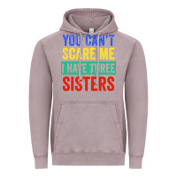 Vintage Zinc you can't scare me i have three sisters funny brother Vintage Hoodie - artisFamous