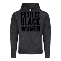Vintage Black PROTECT BLACK WOMEN QUOTES Vintage Hoodie - artisFamous