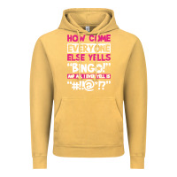 Vintage Mustard how come everyone else yells bingo funny Vintage Hoodie - artisFamous