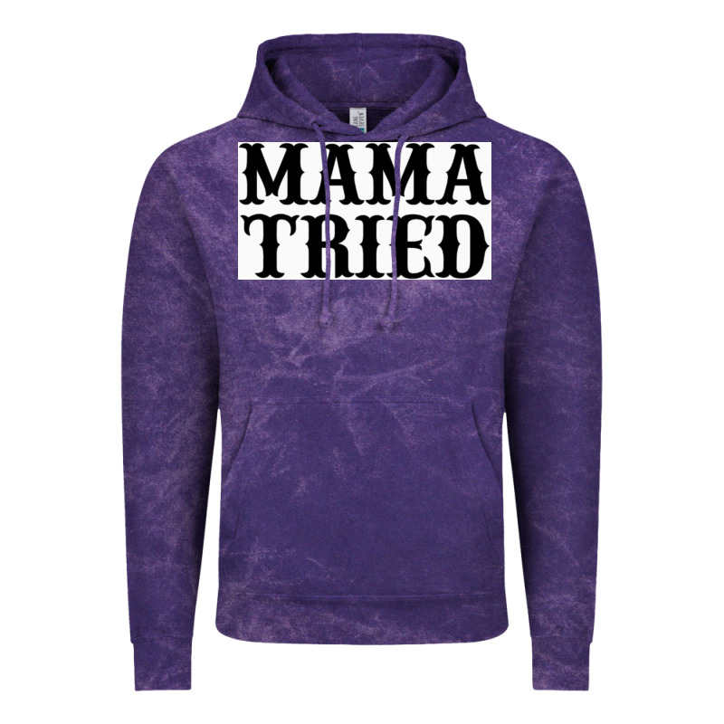Mama Tried Vintage Hoodie by artisFamous | Teevron