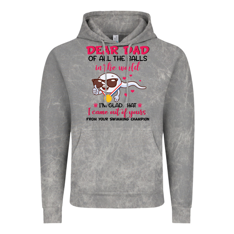 Dear Dad Of All The Balls In The World I’m Glad That I Came Out Of Y Vintage Hoodie by artisFamous | Teevron