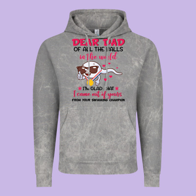 Dear Dad Of All The Balls In The World I’m Glad That I Came Out Of Y Vintage Hoodie Designed By Artisfamous