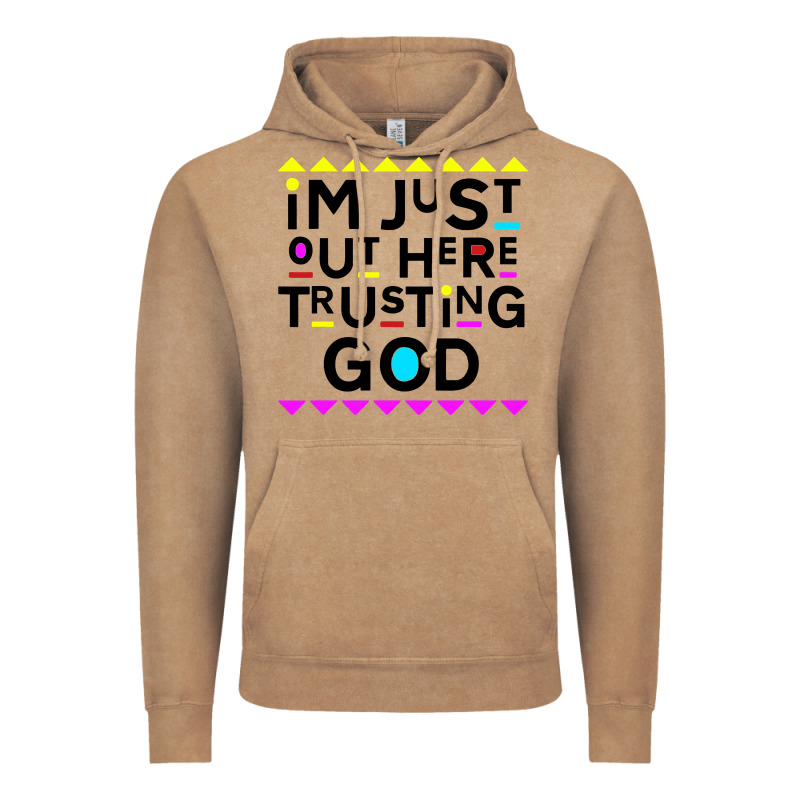 I'm Just Out Here Trusting God Vintage Hoodie by artisFamous | Teevron
