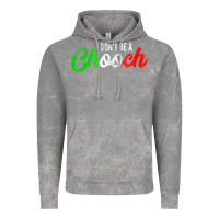 Cloud Rock don't be a chooch  funny italian slang dad joke gift shirt Vintage Hoodie - artisFamous