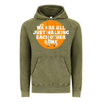 Vintage Olive We are all just walking each other home Vintage Hoodie - artisFamous