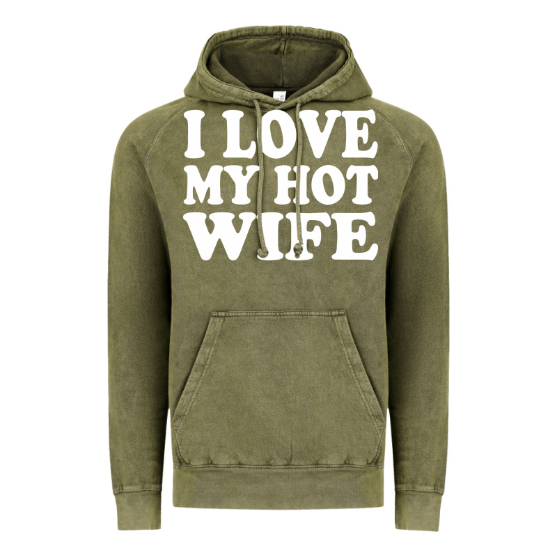 I Love My Hot Wife Vintage Hoodie by artisFamous | Teevron