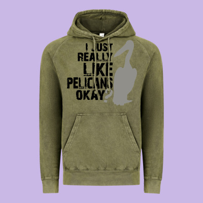 I Just Really Like Pelicans Okay Vintage Hoodie Designed By Artisfamous