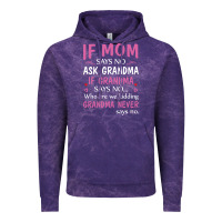 If Mom Says No Ask Grandma If Grandma Says No Vintage Hoodie | Teevron
