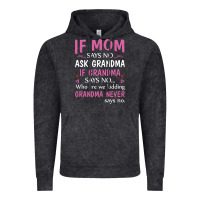 Vintage Black if mom says no ask grandma if grandma says no Vintage Hoodie - artisFamous