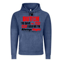 Vintage Denim i'm dutch to save time let's just assume i'm alway Vintage Hoodie - artisFamous