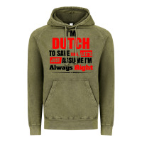 Vintage Olive i'm dutch to save time let's just assume i'm alway Vintage Hoodie - artisFamous