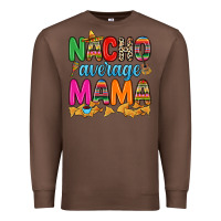 Chestnut Nacho average mama Premium Sweatshirt - RanaPortraitStore