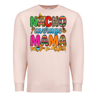 Pale Pink Nacho average mama Premium Sweatshirt - RanaPortraitStore