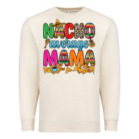Sandshell Nacho average mama Premium Sweatshirt - RanaPortraitStore