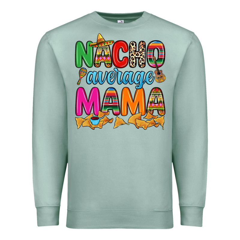 Nacho Average Mama Premium Sweatshirt by RanaPortraitStore | Teevron