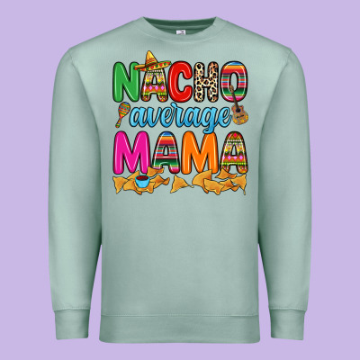 Nacho Average Mama Premium Sweatshirt Designed By Ranaportraitstore