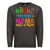Smoke Nacho average mama Premium Sweatshirt - RanaPortraitStore