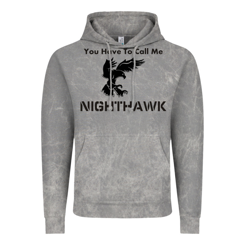 You Have Call Me Nighthawk Vintage Hoodie by artisFamous | Teevron