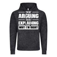 Vintage Black I'M NOT ARGUING I'M JUST EXPLAINING WHY I'M RIGHT FUNNY Vintage Hoodie - artisFamous