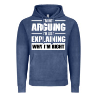 Vintage Denim I'M NOT ARGUING I'M JUST EXPLAINING WHY I'M RIGHT FUNNY Vintage Hoodie - artisFamous