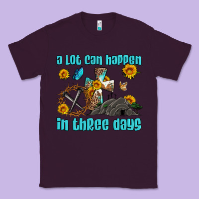 Easter A Lot Can Happen In Three Days Western Sunflowers Classic Tee Designed By Artiststas