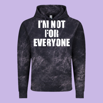 I'm Not For Everyone Funny Vintage Hoodie Designed By Artisfamous