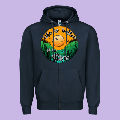 Life Is Better At The River Zipper Hoodie Designed By Jahusdesignshop