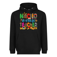 Black Nacho average Teacher Heavyweight Hoodie - RanaPortraitStore