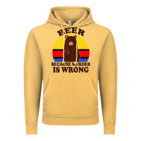 Vintage Mustard funny beer because murder is wrong for drinking men lover Vintage Hoodie - artisFamous