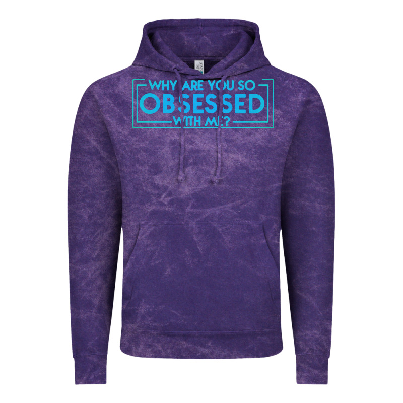 Why Are You So Obsessed With Me Vintage Hoodie by artisFamous | Teevron