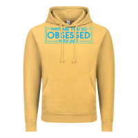 Vintage Mustard why are you so obsessed with me Vintage Hoodie - artisFamous
