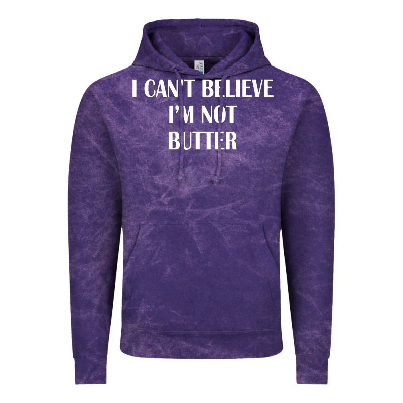 I Cant Believe Im Not Butter Vintage Hoodie by artisFamous | Teevron