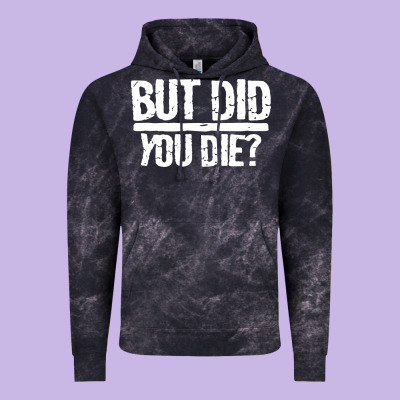 But Did You Die Vintage Hoodie Designed By Artisfamous