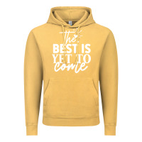 Vintage Mustard the best is yet to come shirt Vintage Hoodie - artisFamous