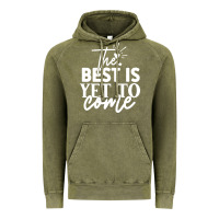 Vintage Olive the best is yet to come shirt Vintage Hoodie - artisFamous