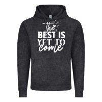 Vintage Black the best is yet to come shirt Vintage Hoodie - artisFamous