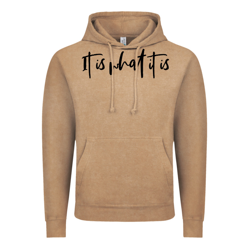 It Is What It Is Vintage Hoodie by artisFamous | Teevron